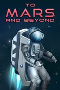 To Mars and Beyond