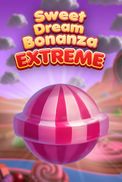 Sweet Dream Bonanza Extreme